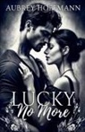 Aubrey Hoffmann - Lucky No More