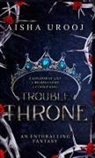 Aisha Urooj - Trouble Throne