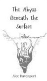 Alec Davenport - The Abyss Beneath the Surface