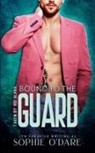 Lyn Forester, Sophie O'Dare - Bound to the Guard