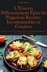 Clara Morel - L'Univers Délicieusement Épicé du Pepperoni Recettes Incontournables et Créatives