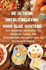 Isabel de Vries - De Ultieme Ontbijtbeleving Voor Elke Ochtend