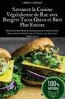 Camille Leblanc - Savourez la Cuisine Végétalienne de Rue avec Burgers Tacos Gyros et Bien Plus Encore