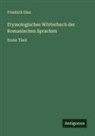 Friedrich Diez - Etymologisches Wörterbuch der Romanischen Sprachen