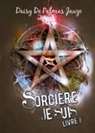 Daisy de Palmas Jauze - Sorcière je suis