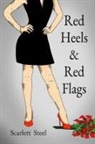 Scarlett Steel - Red Heels & Red Flags