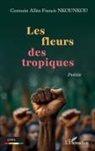 Germain Allén Francis Nkounkou - Les fleurs des tropiques