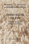 J. Alexander Rutherford - The Workers are Few
