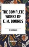 E. M. Bounds - The Complete Works of E. M. Bounds