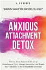 A. J Brooks - Anxious Attachment Detox