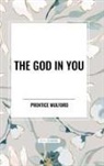 Prentice Mulford - The God in You