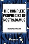 Nostradamus, Michel Nostradamus - The Complete Prophecies of Nostradamus