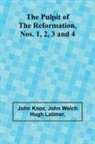 John Knox, Hugh Latimer - The Pulpit Of The Reformation, Nos. 1, 2, 3 and 4