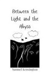 Samuel Kensington - Between the Light and the Abyss