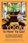 Irma Isabel Campos-Padilla, Millicent Elaine Williams - Yoga Is How Ya Go!