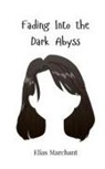 Elias Marchant - Fading Into the Dark Abyss