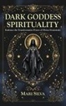 Mari Silva - Dark Goddess Spirituality