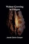 Jacob Calvin Cooper - Walnut Growing in Oregon