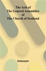 UNKNOWN - The Acts of the General Assemblies of the Church of Scotland
