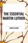 Martin Luther - The Essential Martin Luther