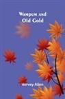 Hervey Allen - Wampum and Old Gold
