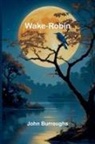 John Burroughs - Wake-Robin