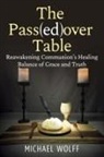 Michael Wolff - Th e Pass(ed)over Table