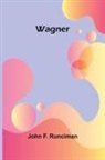 John F. Runciman - Wagner