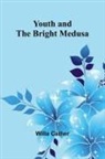 Willa Cather - Youth and the Bright Medusa