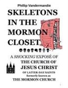 Phillip Vandermandie - Skeletons in the Mormon Closet