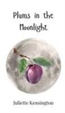 Juliette Kensington - Plums in the Moonlight