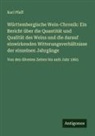 Karl Pfaff - Württembergische Wein-Chronik: Ein Bericht über die Quantität und Qualität des Weins und die darauf einwirkenden Witterungsverhältnisse der einzelnen Jahrgänge