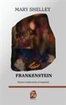 Mary Shelley - Frankenstein, o el moderno Prometeo
