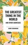 Henry Drummond - The Greatest Thing in the World and Other Addresses
