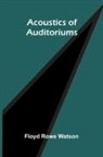 Floyd Rowe Watson - Acoustics of auditoriums