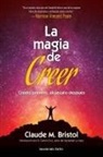 Claude M Bristol - La magia de creer