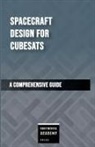 Continental Academy Press - Spacecraft Design for CubeSats - A Comprehensive Guide
