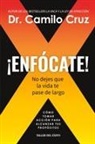 Camilo Cruz - ¡Enfócate!