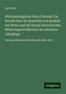Karl Pfaff - Württembergische Wein-Chronik: Ein Bericht über die Quantität und Qualität des Weins und die darauf einwirkenden Witterungsverhältnisse der einzelnen Jahrgänge