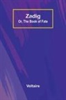 Voltaire - Zadig; Or, The Book of Fate