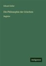 Eduard Zeller - Die Philosophie der Griechen