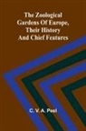 C. V. A. Peel - The zoological gardens of Europe, their history and chief features