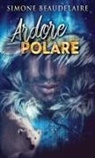 Simone Beaudelaire - Ardore Polare