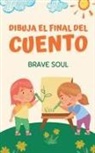 Brave Soul - Dibuja el Final del Cuento