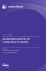 Antioxidant Activity of Honey Bee Products