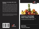 José Ferrer, Maria Perez, Francisco Velázquez - Scienza e tecnologia della frutta tropicale