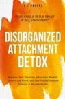 A. J Brooks - Disorganized Attachment Detox