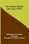 Wilhelmine Von Hillern - The Vulture Maiden [Die Geier-Wally.]