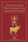 Jacob Ward - The Secret God Who Challenged Christ