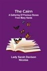 Lady Sarah Davison Nicolas - The cairn